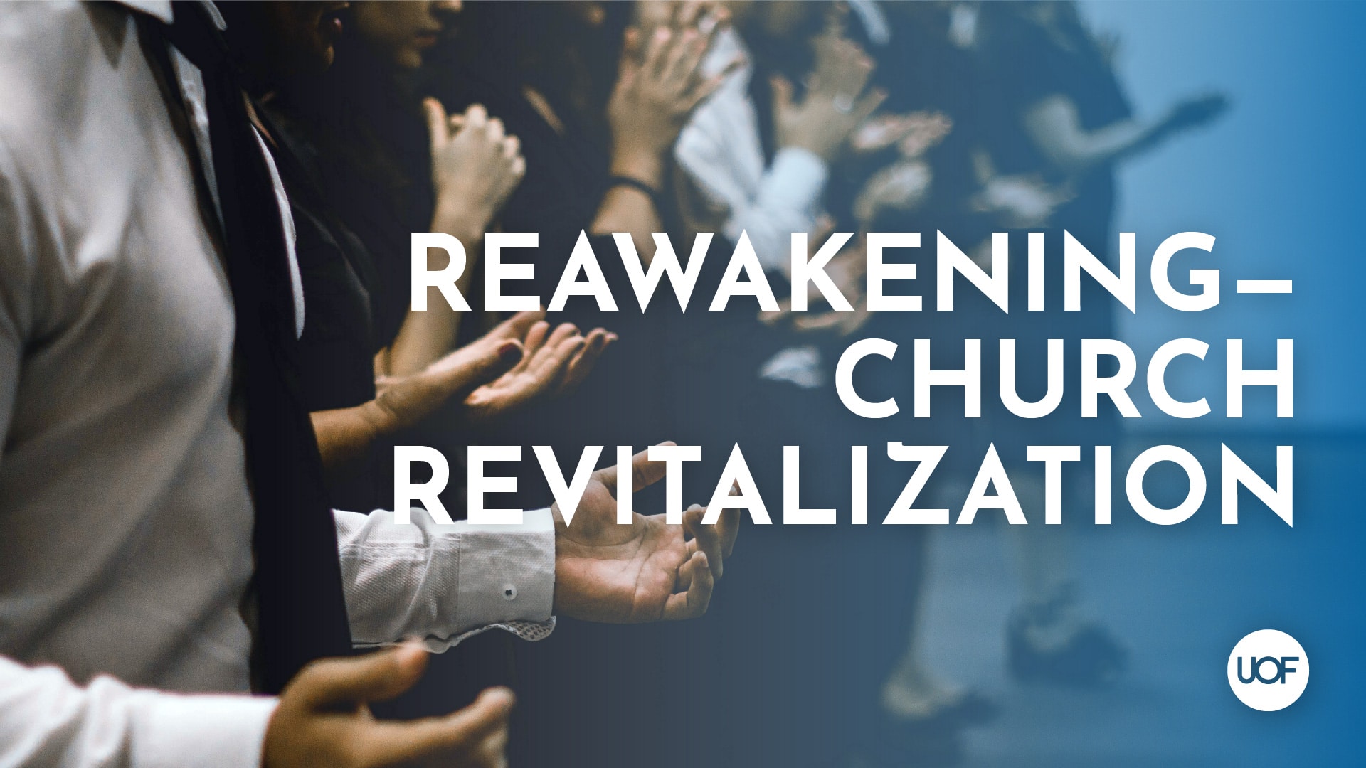 UOF Course Reawakening - Church Revitalization featured image v1